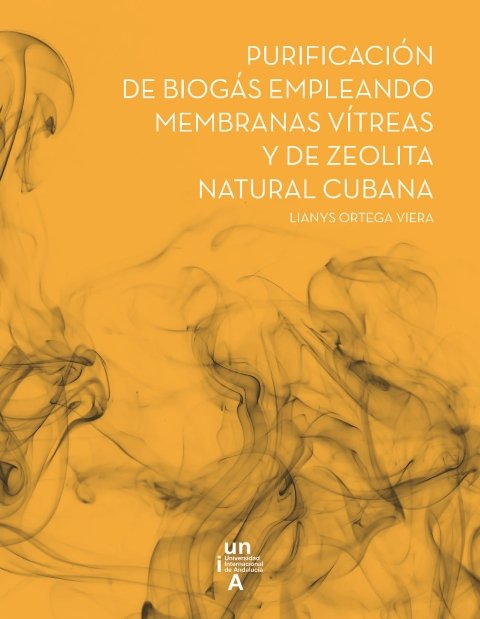 Purificación de biogás empleando membranas vítreas y de zeolita natural cubana, de Ortega Viera, Lianys | portada del libro