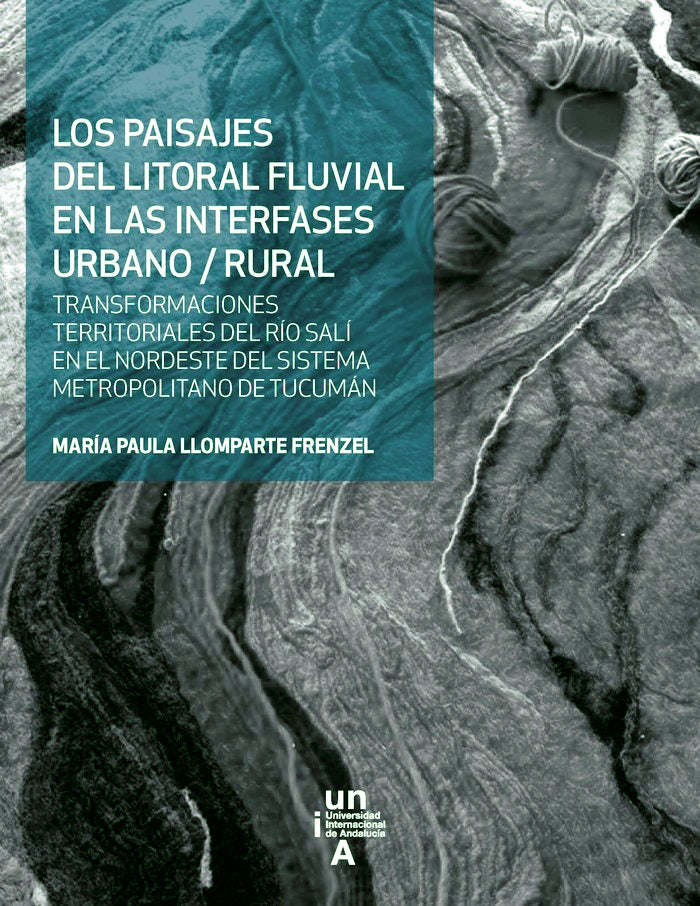 Los paisajes del litoral fluvial en las interfases urbano/rural, de Llomparte Frenzel, María Paula | portada del libro