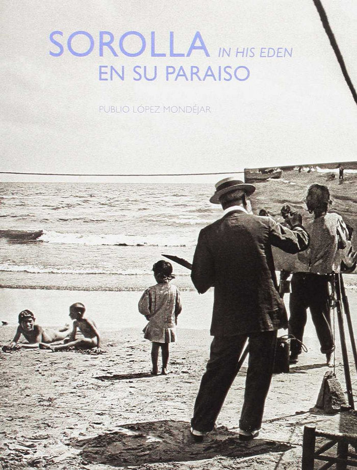 Sorolla en su paraíso, in his eden, de LOPEZ MONDEJAR | portada del libro