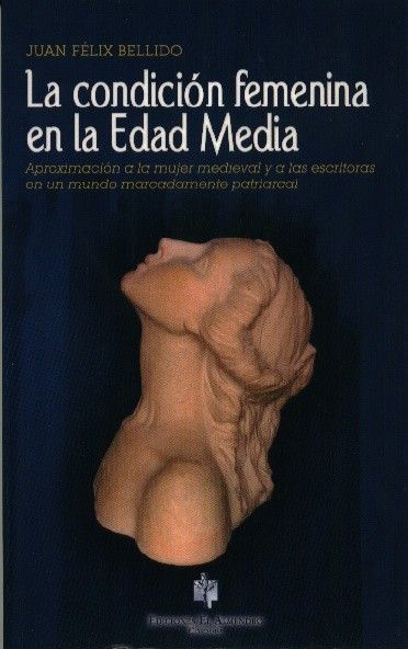LA CONDICIÓN FEMENINA EN LA EDAD MEDIA, de BELLIDO BELLO | portada del libro
