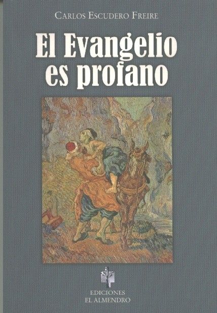 EL EVANGELIO ES PROFANO, de ESCUDERO FREIRE, CARLOS | portada del libro