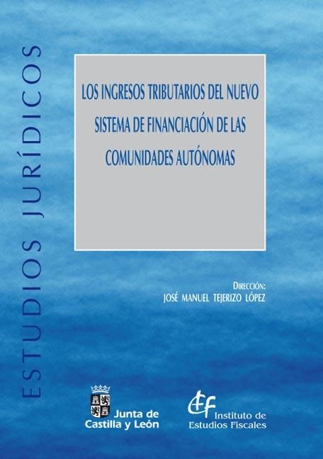 Los ingresos tributarios del nuevo sistema de financiación de las Comunidades Autónomas, de Varios autores | portada del libr