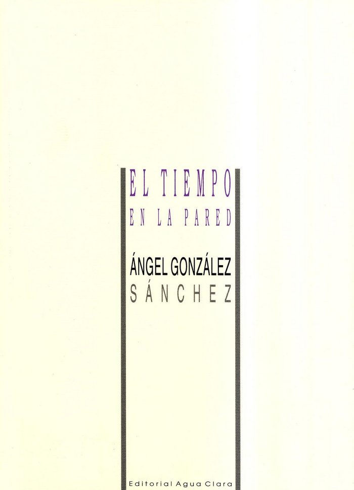 TIEMPO EN LA PARED, EL, de GONZALEZ SANCHEZ | portada del libro