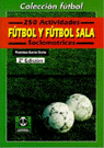 Doscientos 50 actividades de fútbol y fútbol sala, de García Ocaña, Francisco | portada del libro