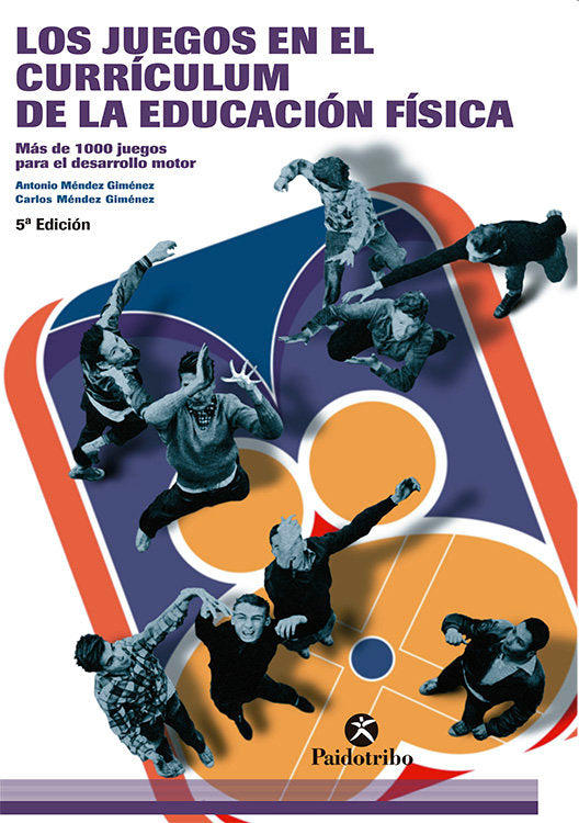 Juegos en el curriculum de la E.F., Los, de Méndez Giménez, Antonio | portada del libro
