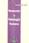 Anatomía y fisiología humana, de Le Vay, David | portada del libro