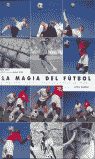 Magia del fútbol. Habilidades técnicas,LA (Cuatricromía), de Smith, David | portada del libro
