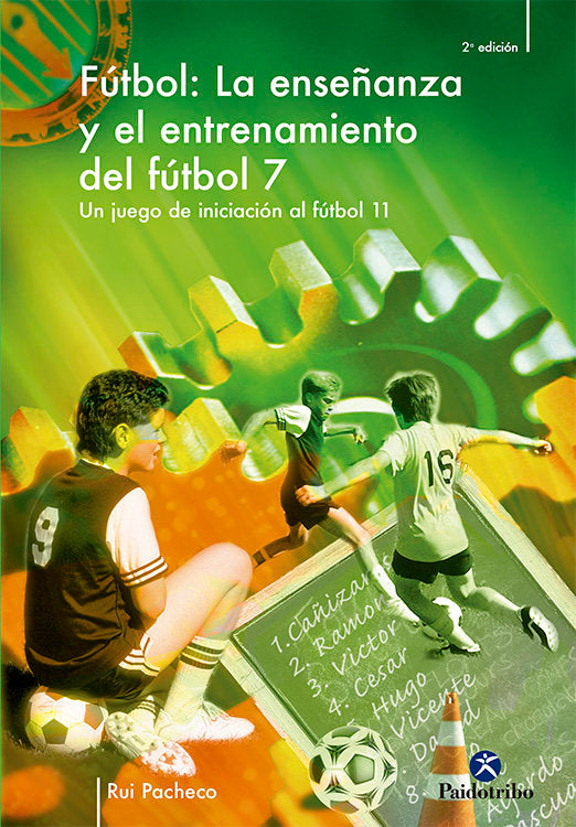 Enseñanza y entrenamiento del fútbol 7. Un juego de iniciación al fútbol 11, LA, de Pacheco, Rui | portada del libro