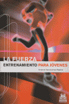 Fuerza, La. Entrenamiento para jóvenes, de Vasconcelos Raposo, Antonio | portada del libro