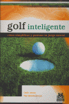Golf inteligente. Cómo simplificar y puntuar tu juego mental, de Owens, DeDe | portada del libro
