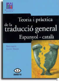 TEORIA I PRACTICA DE LA TRADUCCIO GENERAL ESPANYOL-CATALA, de AGOST CANOS | portada del libro