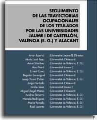 SEGUIMIENTO DE LAS TRAYECTORIAS OCUPACIONALES DE LOS TITULADOS POR LAS UNIVERSIDADES JAUME I DE CAST, de APARICI I CASTILLO |