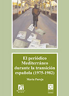 El periódico Mediterráneo durante la transición española (1975-1982), de Pareja Olcina, María | portada del libro