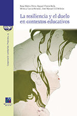 La resiliencia y el duelo en contextos educativos., de Mateu Pérez, Rosa | portada del libro