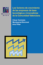 Los Factores de crecimiento de las empresas de base tecnológica e innovadoras de la Comunidad Valenc, de Camisón Zornoza, Cés
