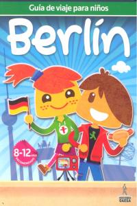 Guia de viaje para niños Berlín, de Guindel, Mario | portada del libro