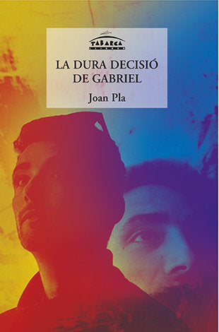 LA DURA DECISIÓ DE GABRIEL, de Pla, Joan | portada del libro