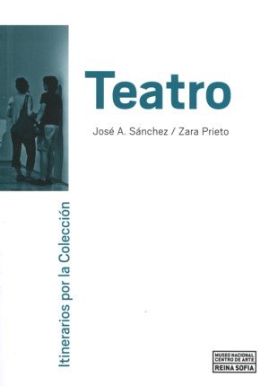 Itinerarios por la colección. Teatro, de SANCHEZ MARTINEZ, JOSE ANTONIO | portada del libro
