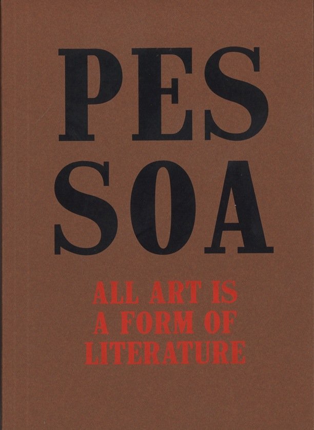 Pessoa. All art is a form of literature | portada del libro