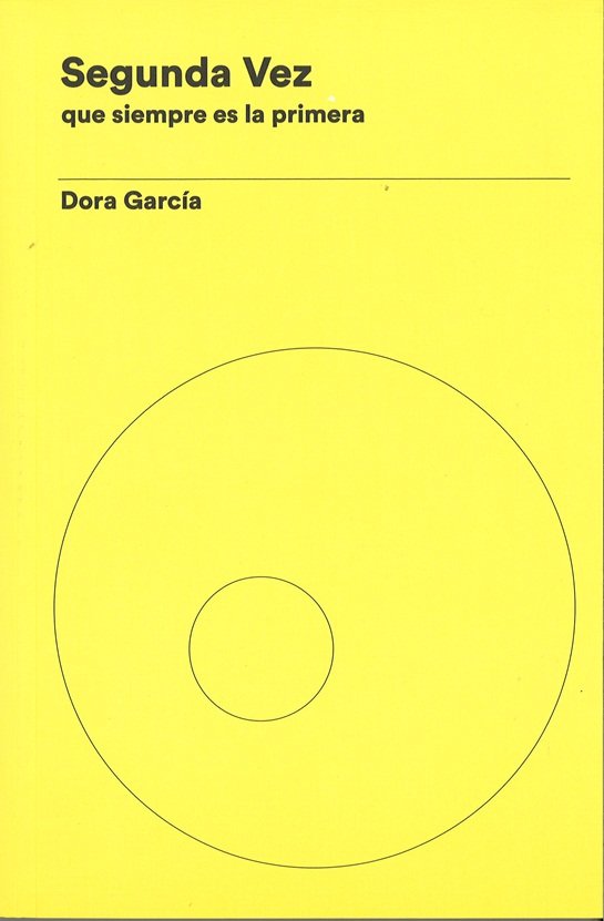 Dora García. Segunda Vez, de GARCIA, DORA | portada del libro