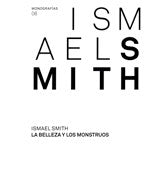 ISMAEL SMITH. LA BELLEZA Y LOS MONSTRUOS, de CASAMARTINA I PARASSOLS, JOSEP | portada del libro