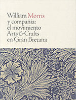 WILLIAM MORRIS Y COMPAÑÍA: el movimiento Arts & Crafts en Gran Bretaña, de Banham, Joanna | portada del libro