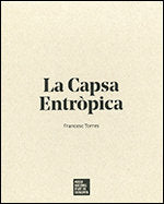 Capsa Entròpica (1- De les v¡ctimes de l'art, 2- La Capsa Entròpica, 3- Exposició)/La, de TORRES, FRANCESC | portada del libr