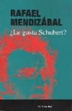 LE GUSTA SCHUBERT?, de Rafael Mendizábal | portada del libro
