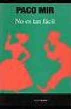 NO ES TAN FACIL, de Paco Mir | portada del libro