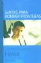 GAITAS PARA ROMPER FRONTERAS HEVIA CONVERSACIONES, de MAURILIO DE MIGUEL | portada del libro