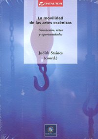 La movilidad de las artes escénicas, de Judith Staines | portada del libro