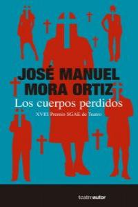 Los cuerpos perdidos, de JOSé MANUEL MORA ORTIZ | portada del libro