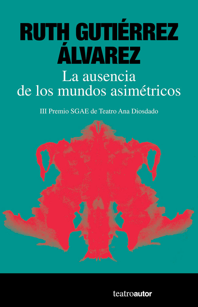 LA AUSENCIA DE LOS MUNDOS ASIMETRICOS, de GUTIERREZ ALVAREZ, RUTH | portada del libro