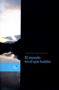 El mundo en el que habito, de Cornago Sánchez | portada del libro