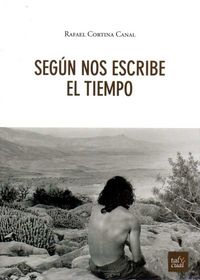 Según nos escribe el tiempo, de Cortina Canal | portada del libro