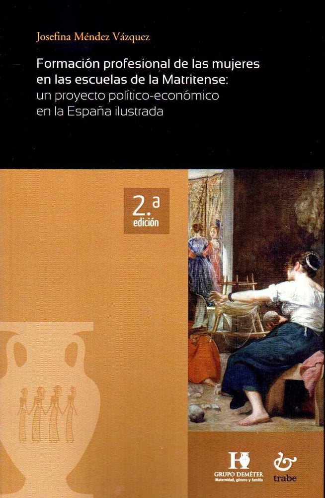 Formación profesional de las mujeres en las escuelas de la Matritense: un proyecto político-económic, de Méndez Vázquez, Jose