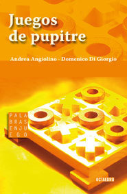Juegos de pupitre, de Angiolino, Andrea | portada del libro