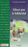 EDUCAR PARA LA SOLIDARIDAD, de SEQUEIROS,L. | portada del libro