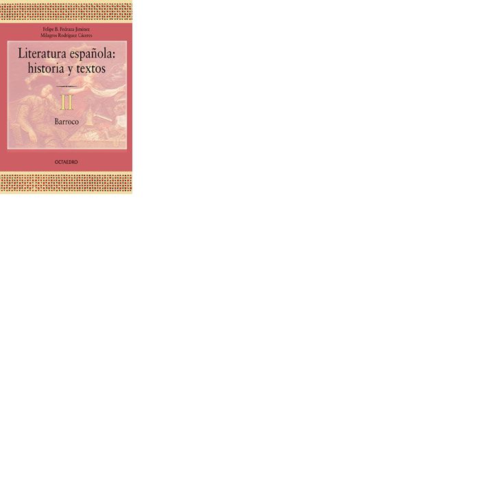 LITERATURA ESPAÑOLA: HISTORIA Y TEXTOS II, BARROCO, de PEDRAZA | portada del libro