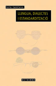 LLENGUA, DIALECTES I ESTANDARDITZACIO, de CASTELLANOS I LLORENÇ, CARLES | portada del libro