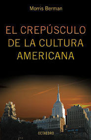 El crepúsculo de la cultura americana, de Berman, Morris | portada del libro