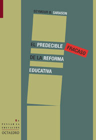 El predecible fracaso de la reforma educativa, de Sarason, Seymour B. | portada del libro