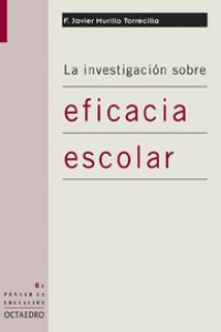 La investigación sobre eficacia escolar, de Murillo Torrecilla, Francisco Javier | portada del libro