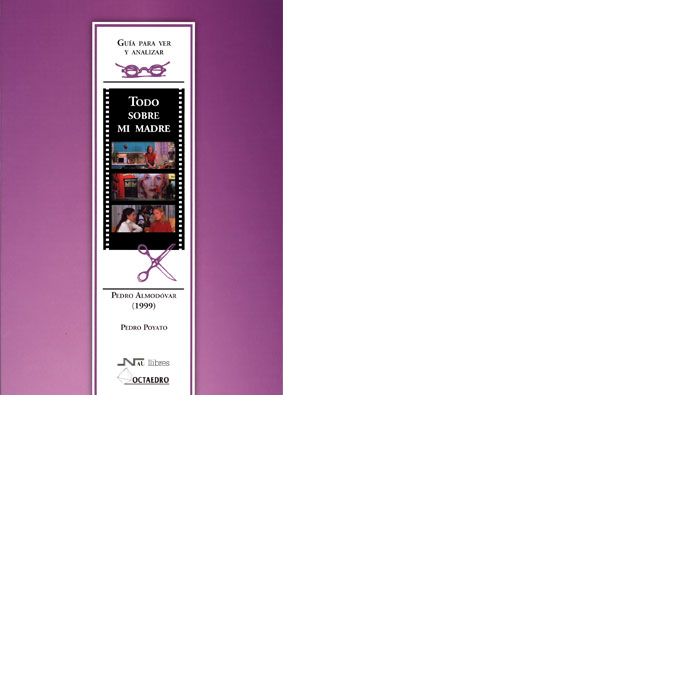 Todo sobre mi madre. De Pedro Almodùvar (1999), de Poyato Sánchez, Pedro | portada del libro