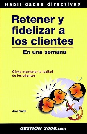 Retener y fidelizar a los clientes, de Smith | portada del libro