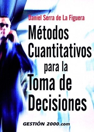 Métodos cuantitativos para la toma de decisiones, de Serra de la Figuera | portada del libro