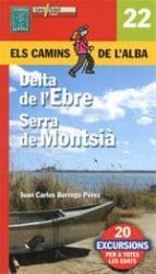 DELTA DE L'EBRE (ELS CAMINS DE L'ALBA), de Juan Carlos Borrego Perez | portada del libro