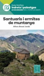 SANTUARIS I ERMITES DE MUNTANYA- INDRETS I PAISATGES, de ALFONS BROSEL I JORDA | portada del libro