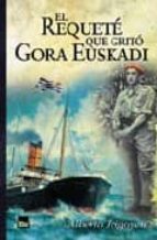 El requeté que gritó Gora Euskadi, de Alberto Irigoyen | portada del libro