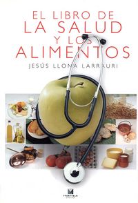 El libro de al salud y los alimentos (Rustica), de Llona Larrauri | portada del libro